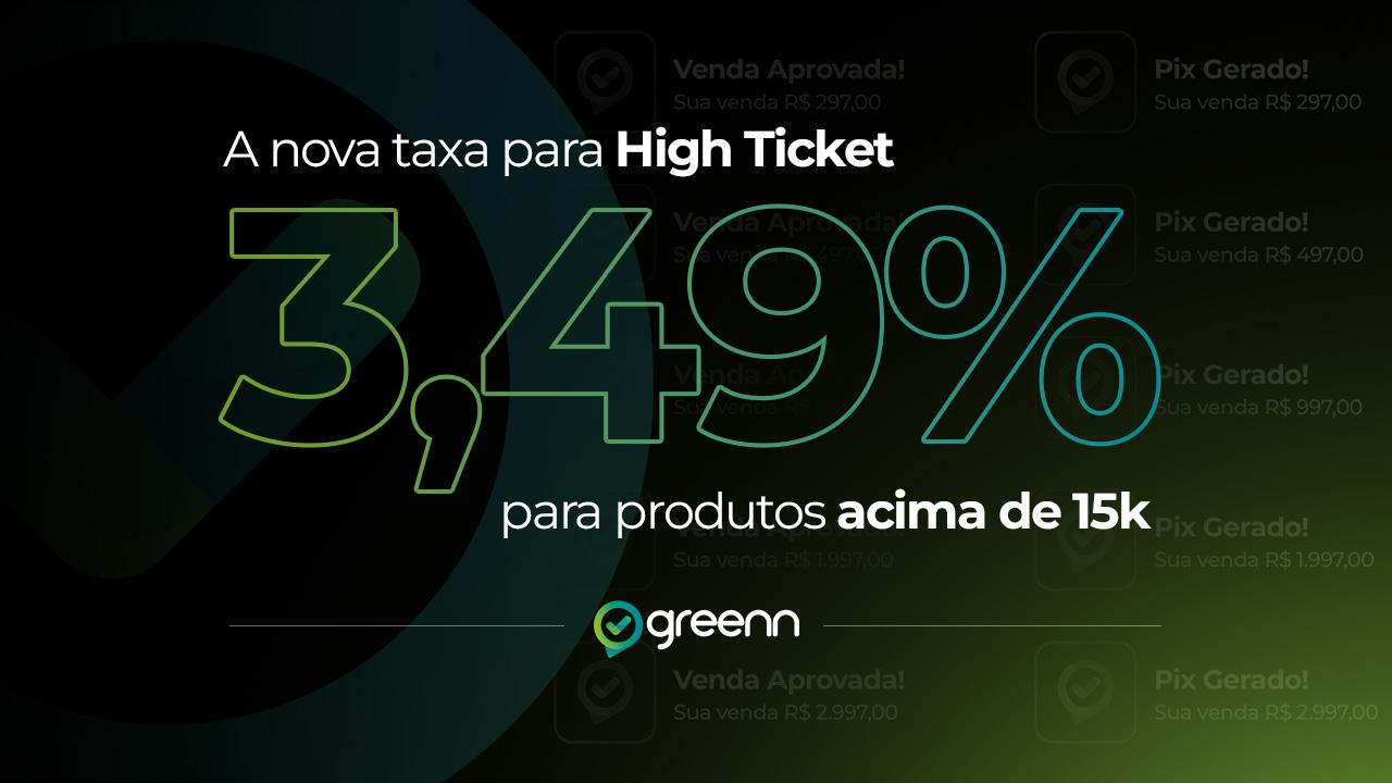 Nova taxa da Greenn: 3,49% para high ticket